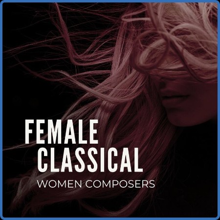 Various Artists - Female classical - Women composers (2023)