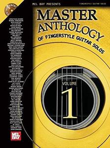 Master Anthology of Fingerstyle Guitar Solos Featuring Solos by the World's Finest Fingerstyle Guitarists! Vol. 1