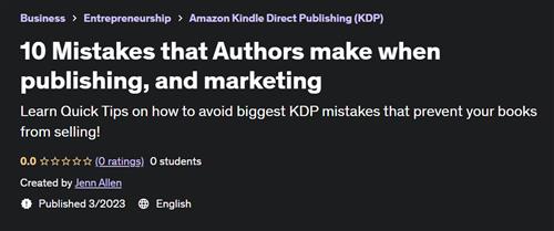 10 Mistakes that Authors make when publishing, and marketing