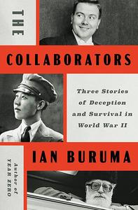 The Collaborators Three Stories of Deception and Survival in World War II