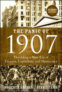 The Panic of 1907 Heralding a New Era of Finance, Capitalism, and Democracy, 2nd Edition