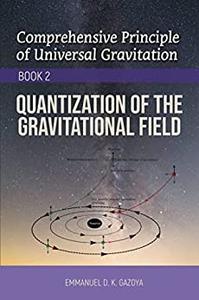 Comprehensive Principle of Universal Gravitation - Book 2 Quantization of the Gravitational Field