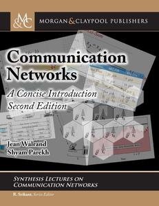 Communication Networks A Concise Introduction, Second Edition (Synthesis Lectures on Communication Networks)