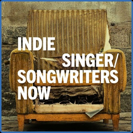 Various Artists - Indie Singer Songwriters Now (2023)