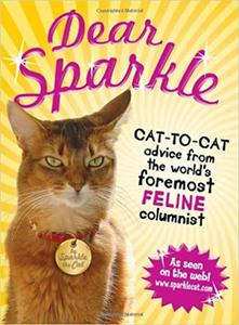 Dear Sparkle Cat-to-Cat Advice from the world's foremost feline columnist