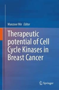 Therapeutic potential of Cell Cycle Kinases in Breast Cancer