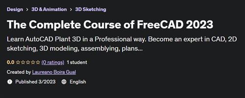 The Complete Course of FreeCAD 2023 –  Download Free