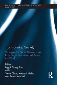 Transforming Society Strategies for Social Development from Singapore, Asia and Around the World