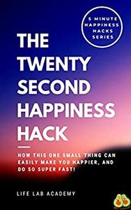 The Twenty Second Happiness Hack