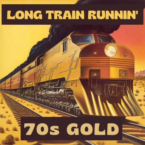 Long Train Runnin' - 70s Gold (2023)