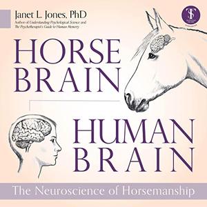 Horse Brain, Human Brain The Neuroscience of Horsemanship [Audiobook]