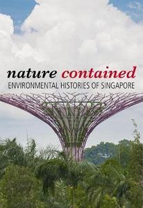 Nature Contained Environmental Histories of Singapore