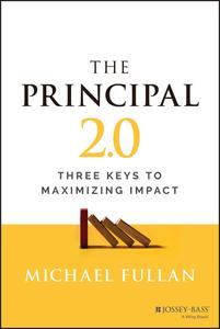 The Principal 2.0 Three Keys to Maximizing Impact