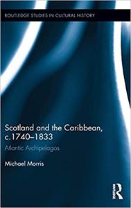 Scotland and the Caribbean, c.1740-1833 Atlantic Archipelagos