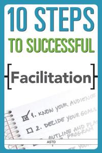 10 Steps To Successful Facilitation