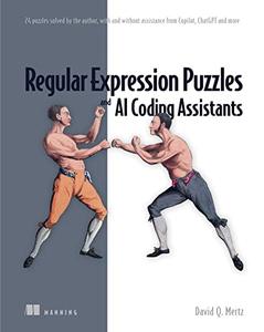 Regular Expression Puzzles and AI Coding Assistants 24 puzzles solved by the author, with and without assistance