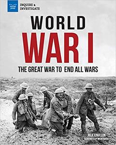 World War I The Great War to End All Wars