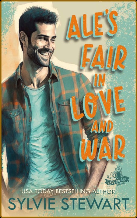 Ale s Fair in Love and War  An Enemies-to- - Sylvie Stewart