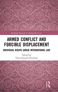 Armed Conflict and Forcible Displacement Individual Rights under International Law