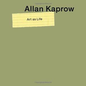 Allan Kaprow--Art as Life
