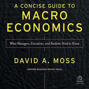 A Concise Guide to Macroeconomics, Second Edition [Audiobook]