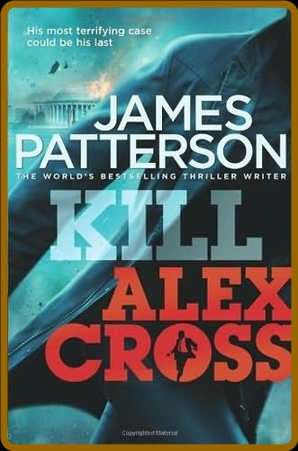 2011 - Alex Cross #18 - Kill Alex Cross