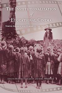 The Institutionalization of Educational Cinema North America and Europe in the 1910s and 1920s