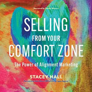 Selling from Your Comfort Zone The Power of Alignment Marketing [Audiobook]