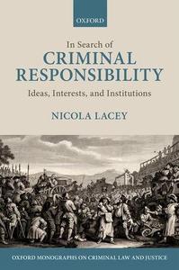 In Search of Criminal Responsibility Ideas, Interests, and Institutions