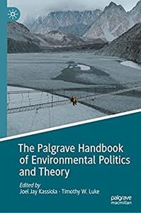 The Palgrave Handbook of Environmental Politics and Theory