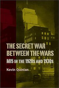 The Secret War Between the Wars MI5 in the 1920s and 1930s