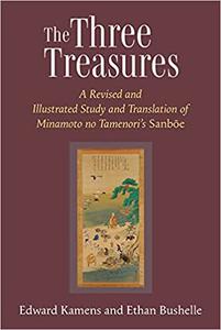 The Three Treasures A Revised and Illustrated Study and Translation of Minamoto no Tamenori's Sanboe (Volume 97)