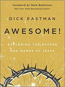 Awesome! Exploring the Nature and Names of Jesus