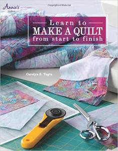 Learn to Make a Quilt from Start to Finish