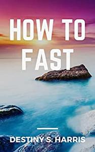 How To Fast (99 Cent Life Hacks)