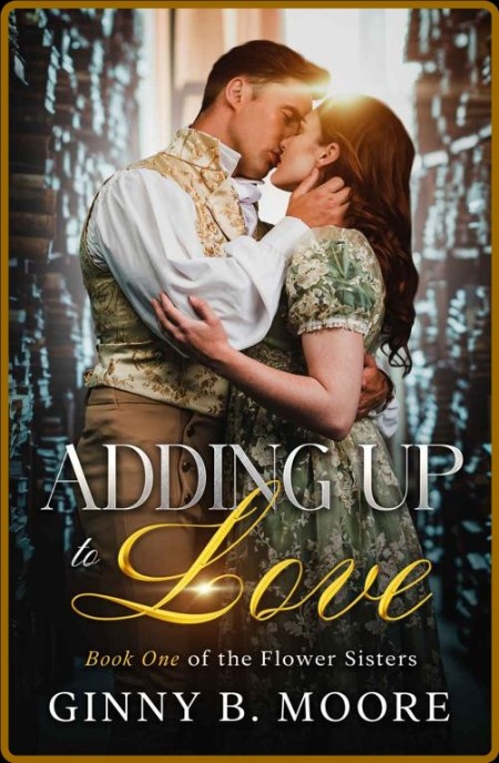 Adding Up to Love  Book One of - Ginny B  Moore