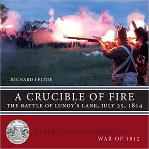 A Crucible of Fire The Battle of Lundy's Lane, July 25, 1814