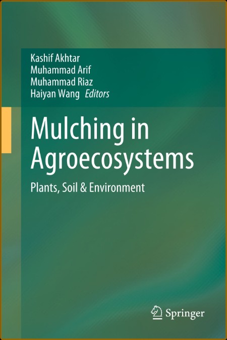 Mulching in Agroecosystems - Plants, Soil & Environment