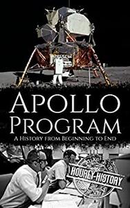 Apollo Program A History from Beginning to End