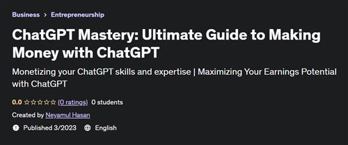 ChatGPT Mastery –  Ultimate Guide to Making Money with ChatGPT –  Download Free