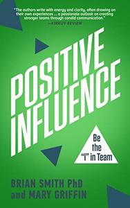 Positive Influence Be the I in Team