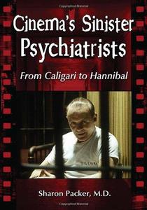 Cinema's Sinister Psychiatrists From Caligari to Hannibal