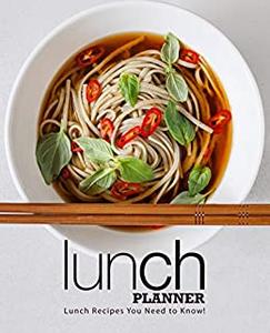 Lunch Planner Lunch Recipes you Need to Know!