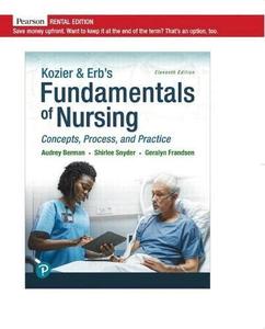 Kozier & Erb's Fundamentals of Nursing Concepts, Process and Practice [RENTAL EDITION] (11th Edition)