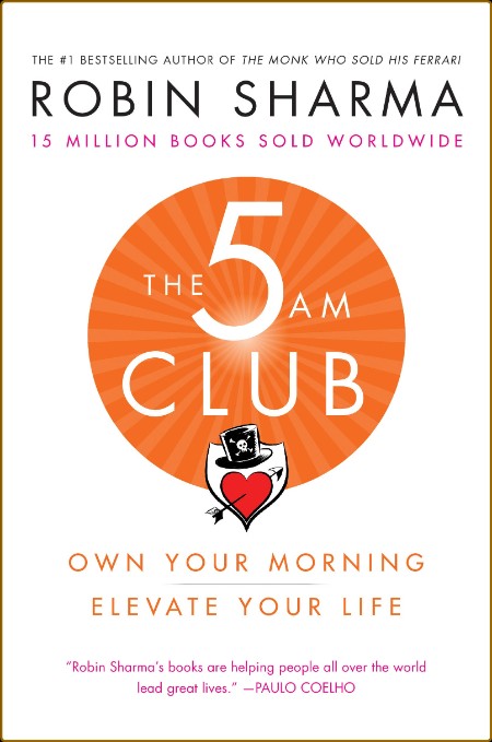 The 5 AM Club  Own Your Morning  Elevate Your Life  by Robin Sharma   3ea2e4cad53ac2b46019eb5c3da3a834