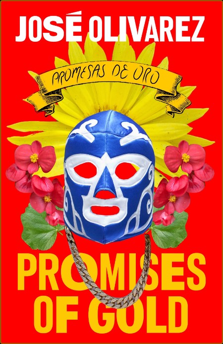 Promises of Gold by José Olivarez   893438078df28f20cb5e4a1c32d0dd37