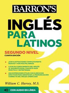 Ingles Para Latinos, Level 2 + Online Audio (Barron's Foreign Language Guides), 4th Edition