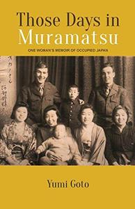 Those Days in Muramatsu One Woman's Memoir of Occupied Japan