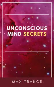 Unconscious Mind Secrets