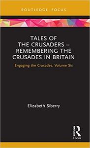 Tales of the Crusaders - Remembering the Crusades in Britain